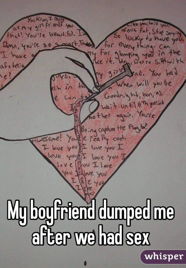 My boyfriend dumped me after we had sex