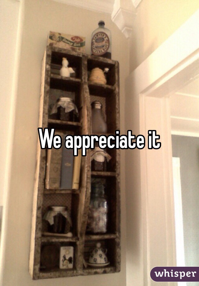 We appreciate it