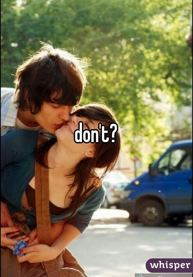don't?
