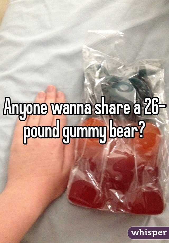 Anyone wanna share a 26-pound gummy bear?