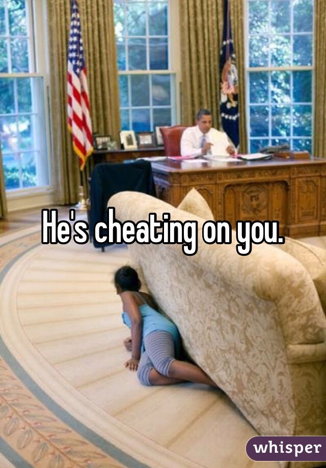 He's cheating on you. 