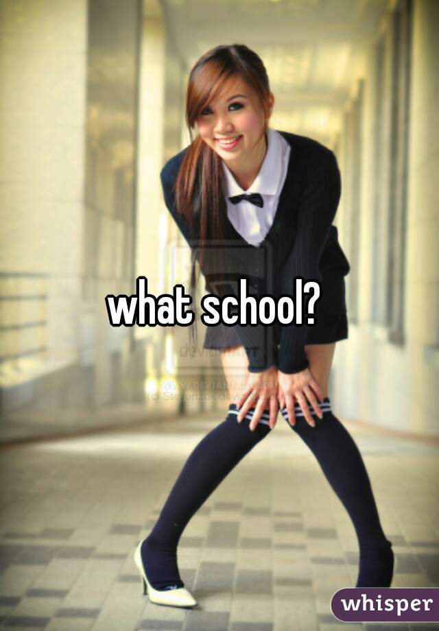 what school? 