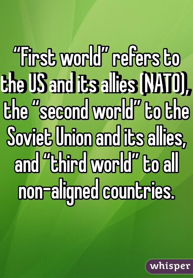 “First world” refers to the US and its allies (NATO), the “second world” to the Soviet Union and its allies, and “third world” to all non-aligned countries.