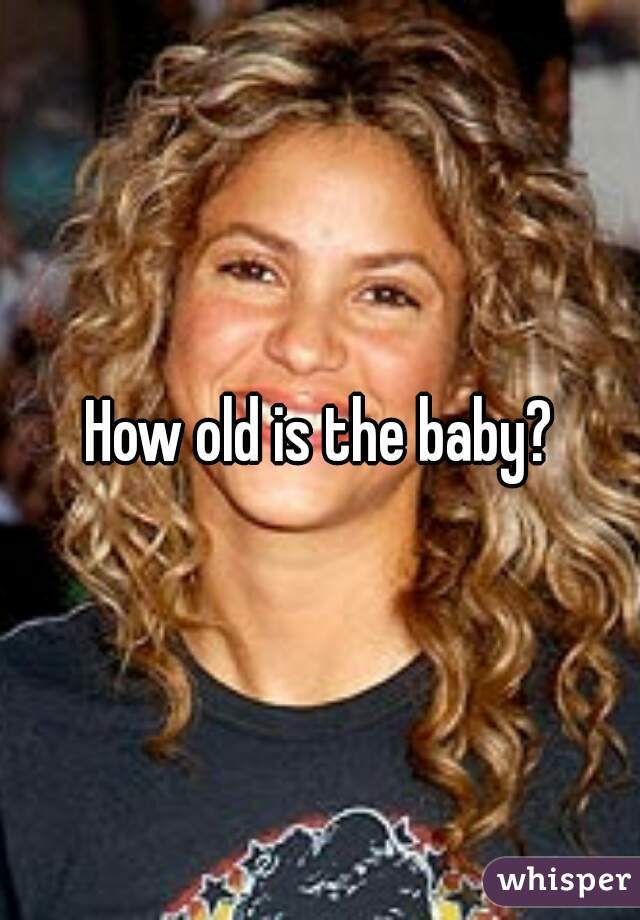 How old is the baby?