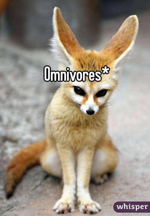 Omnivores* 