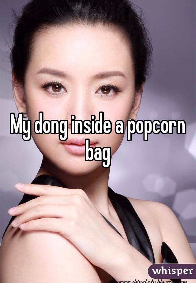 My dong inside a popcorn bag