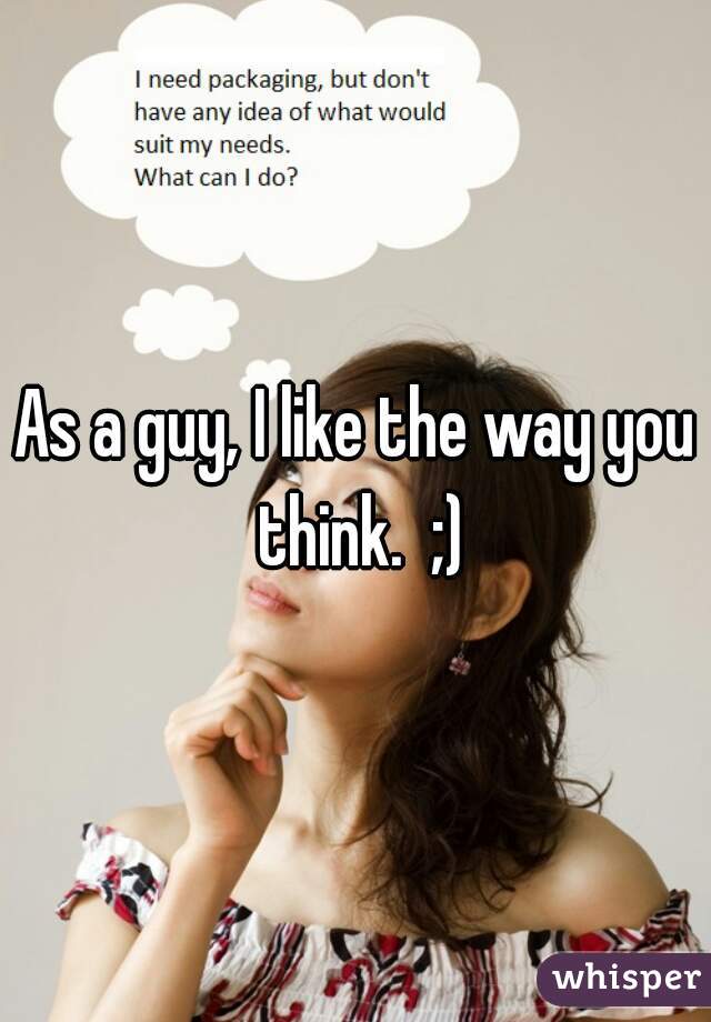 As a guy, I like the way you think.  ;)