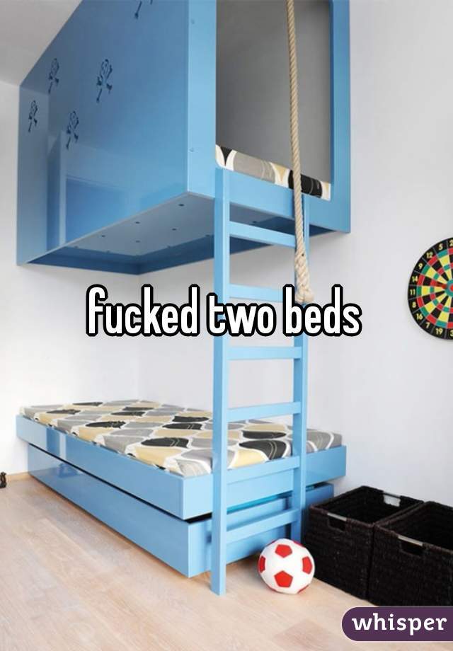 fucked two beds