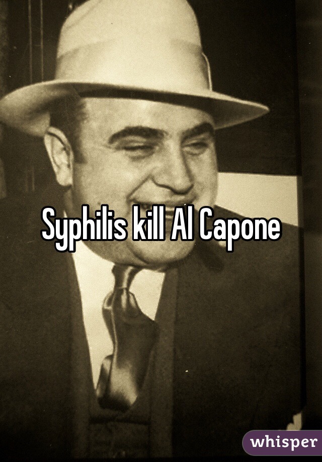 Syphilis kill Al Capone
