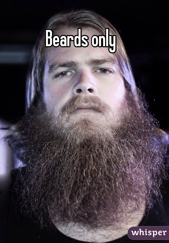 Beards only 