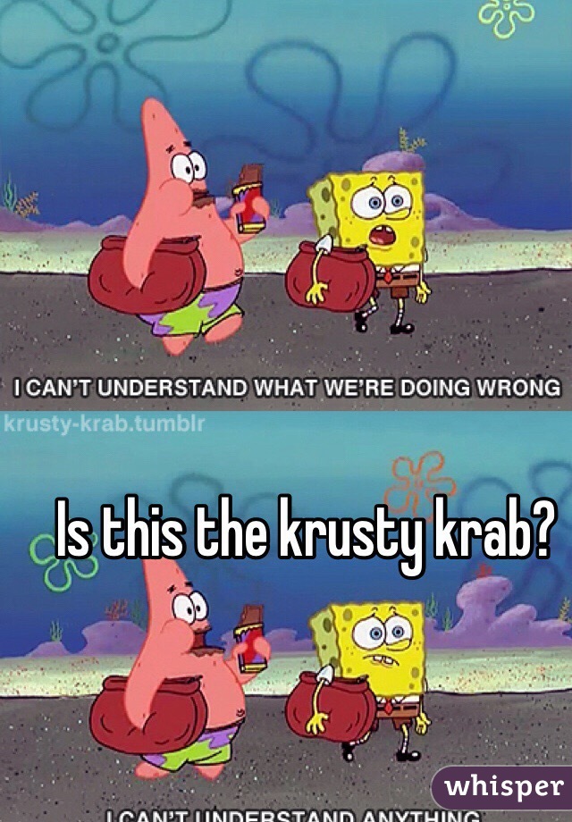 Is this the krusty krab? 