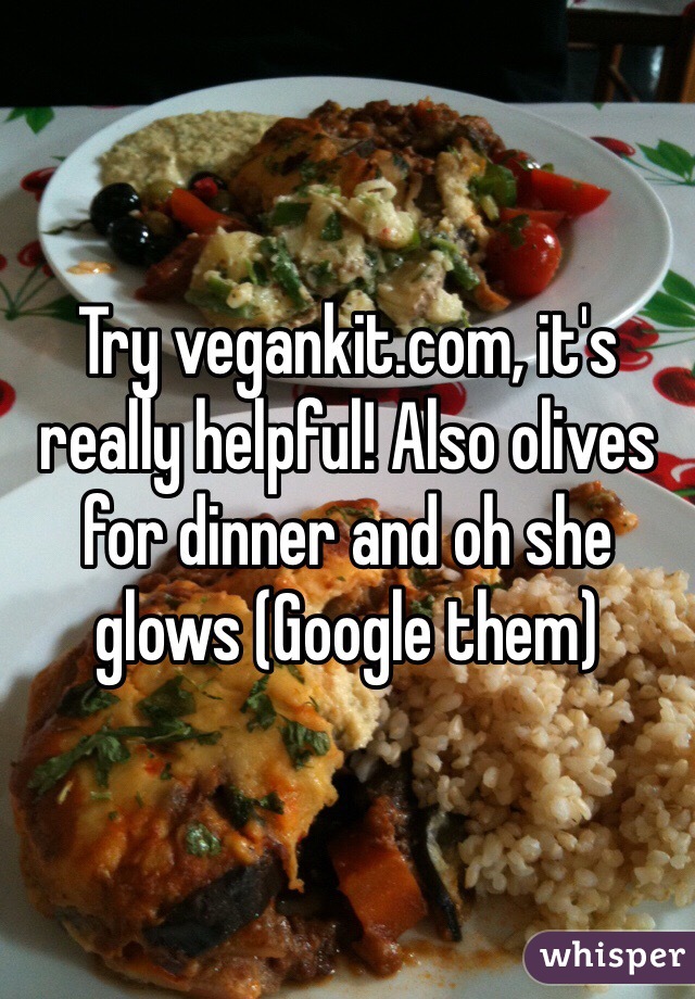 Try vegankit.com, it's really helpful! Also olives for dinner and oh she glows (Google them) 