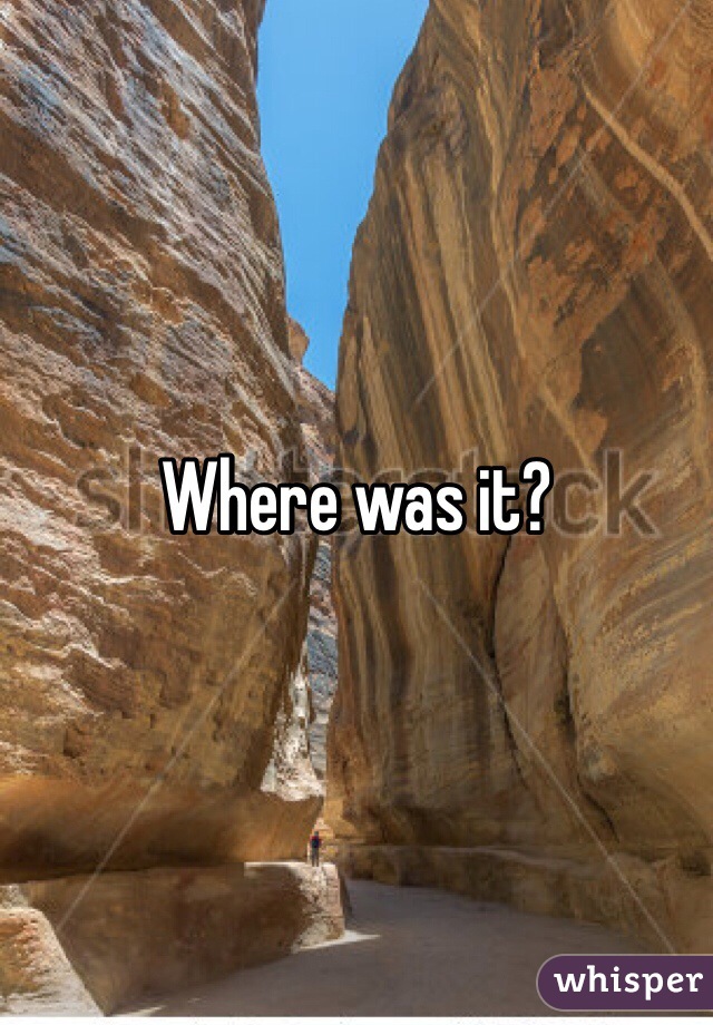 Where was it?