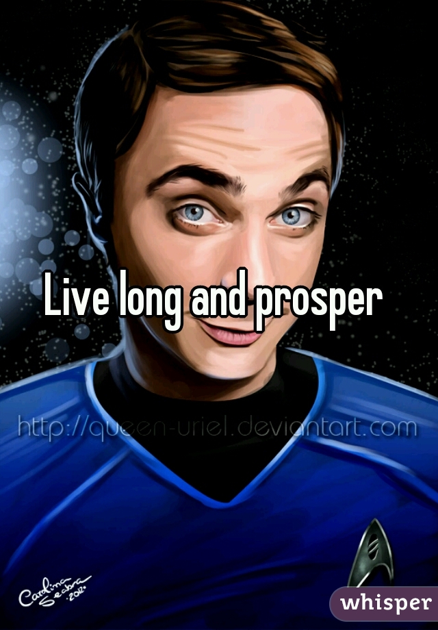 Live long and prosper 