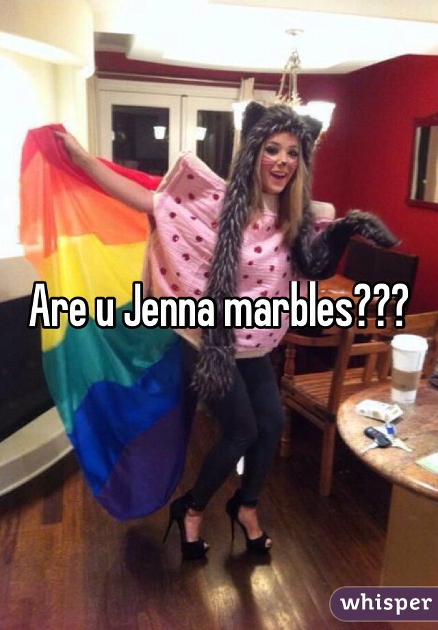 Are u Jenna marbles???
