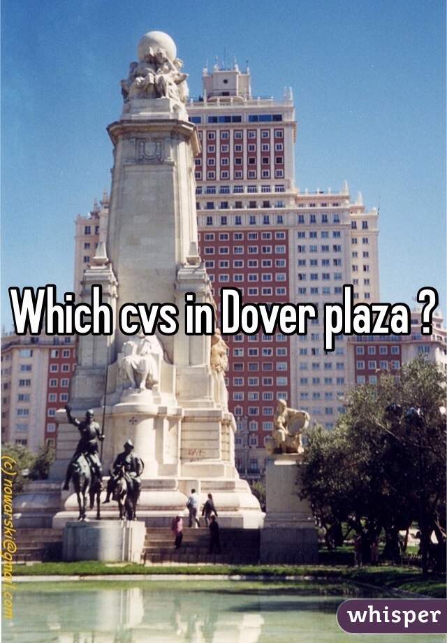 Which cvs in Dover plaza ? 