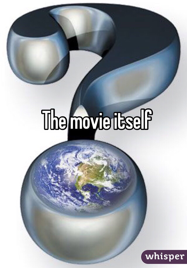 The movie itself