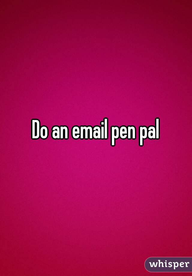 Do an email pen pal