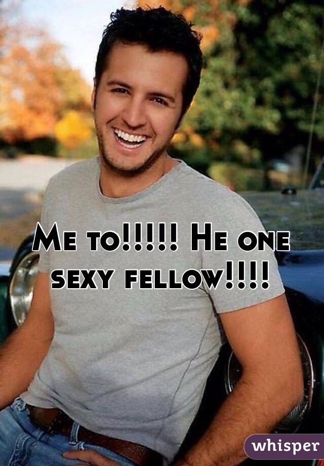 Me to!!!!! He one sexy fellow!!!!