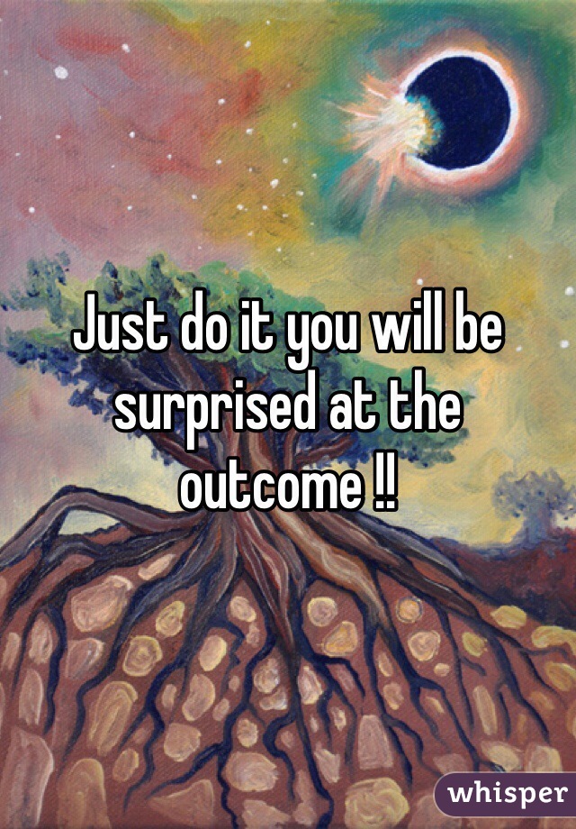Just do it you will be surprised at the outcome !!