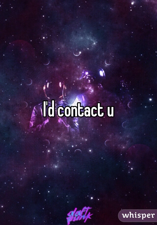 I'd contact u