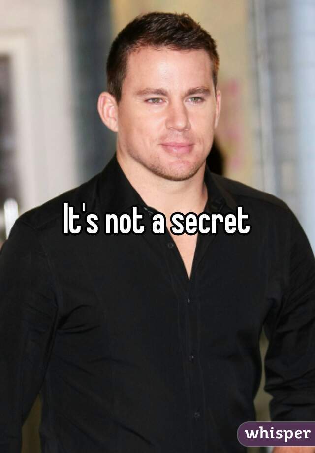 It's not a secret