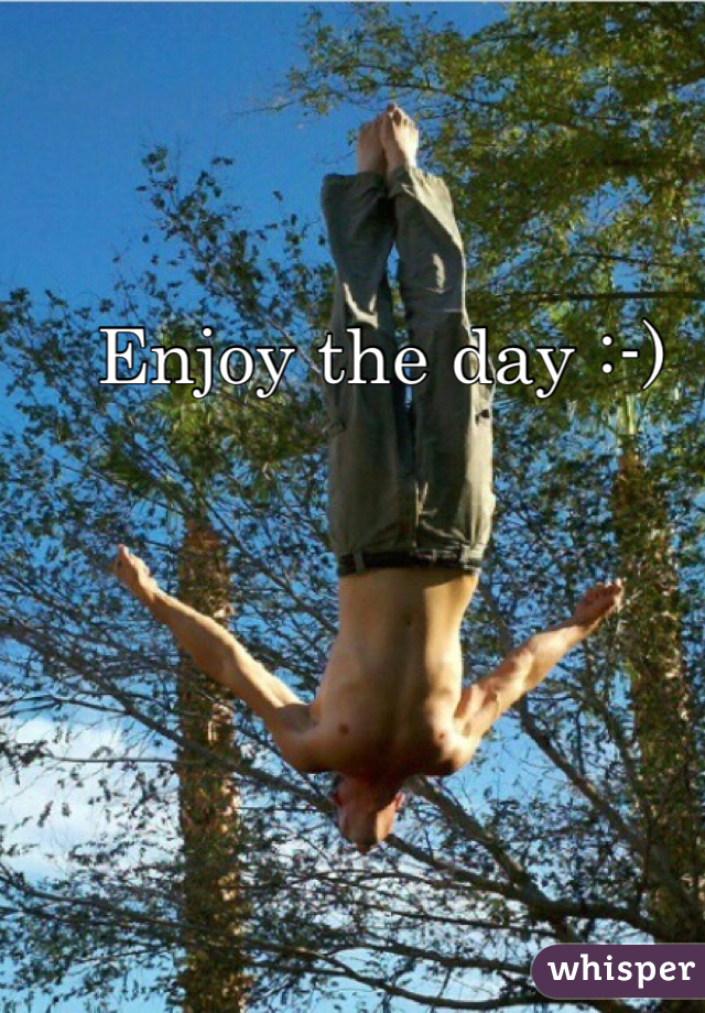 Enjoy the day :-)