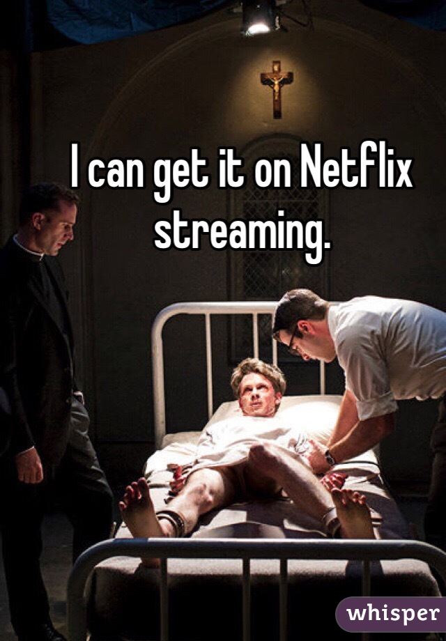 I can get it on Netflix streaming.
