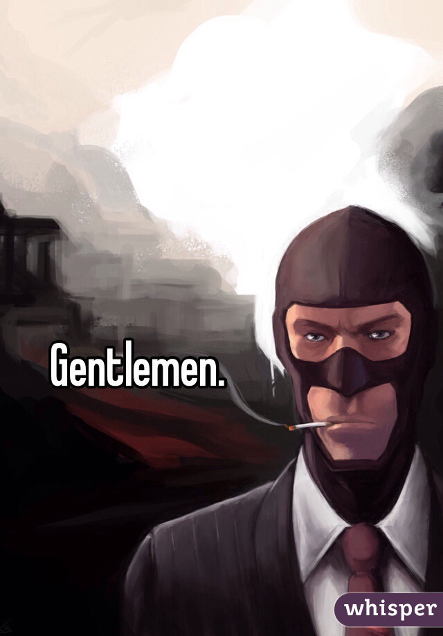 Gentlemen.