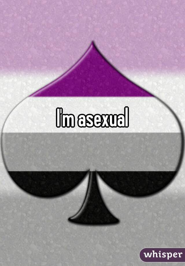 I'm asexual