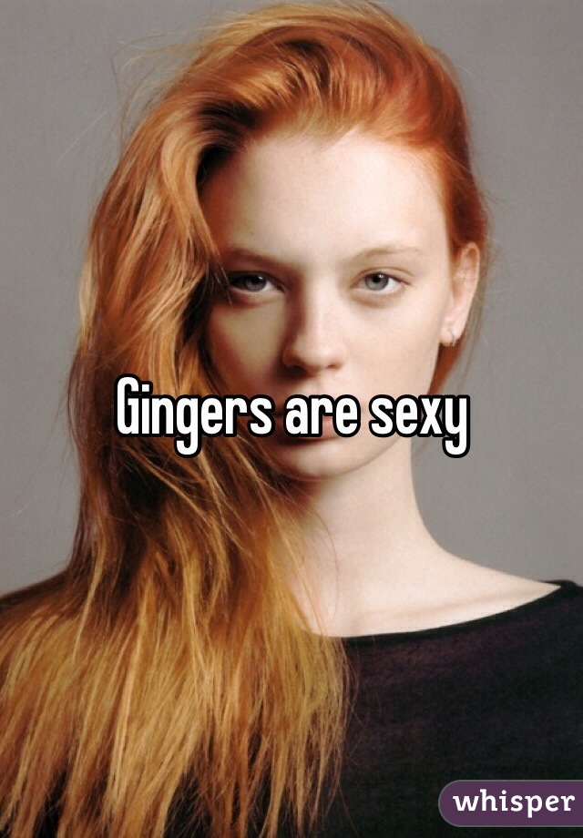 Gingers are sexy