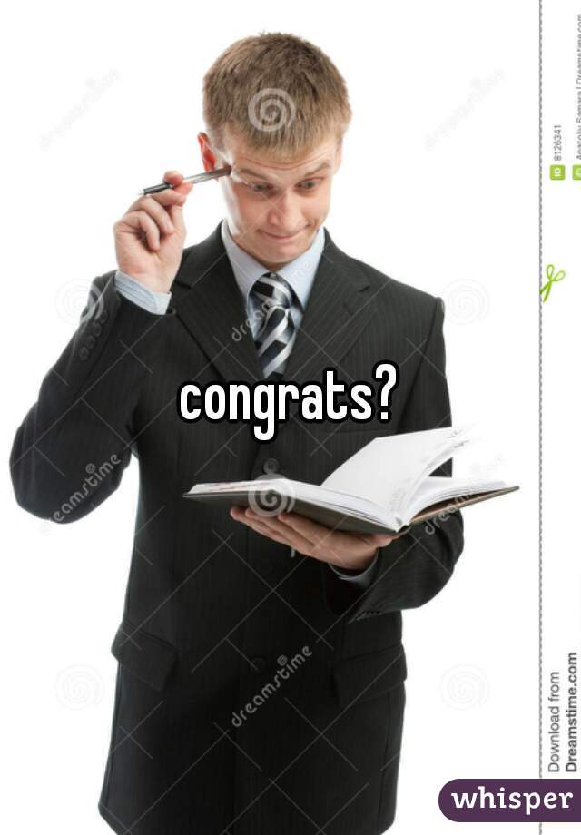 congrats?