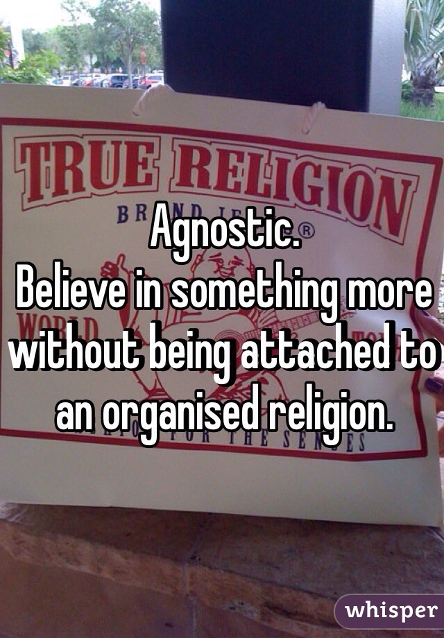 Agnostic. 
Believe in something more without being attached to an organised religion. 