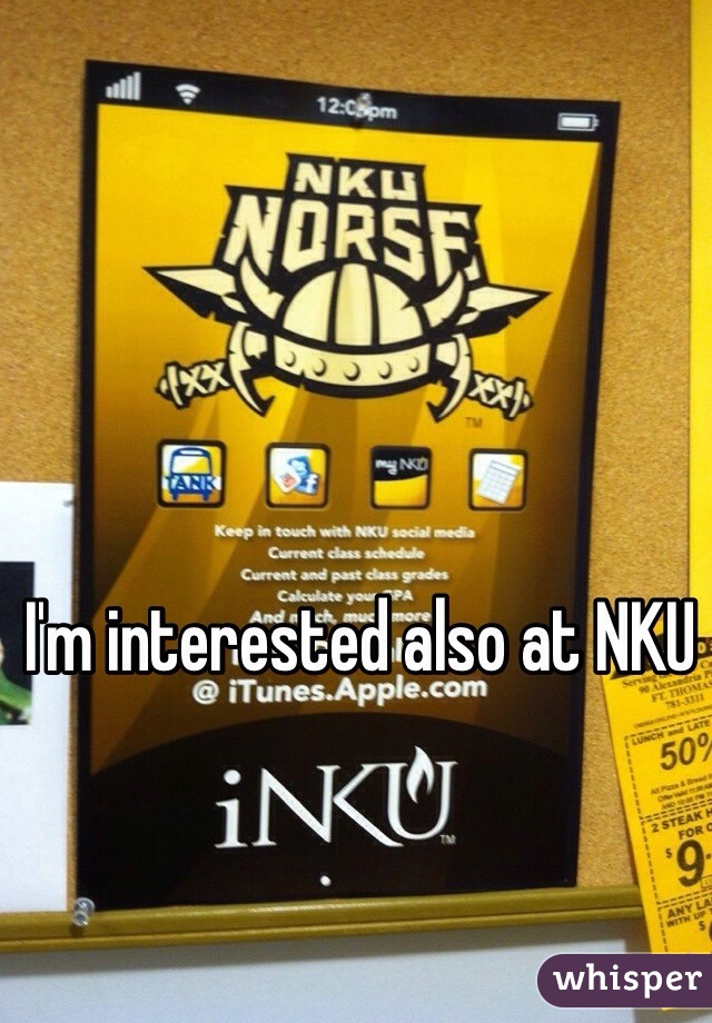 I'm interested also at NKU 