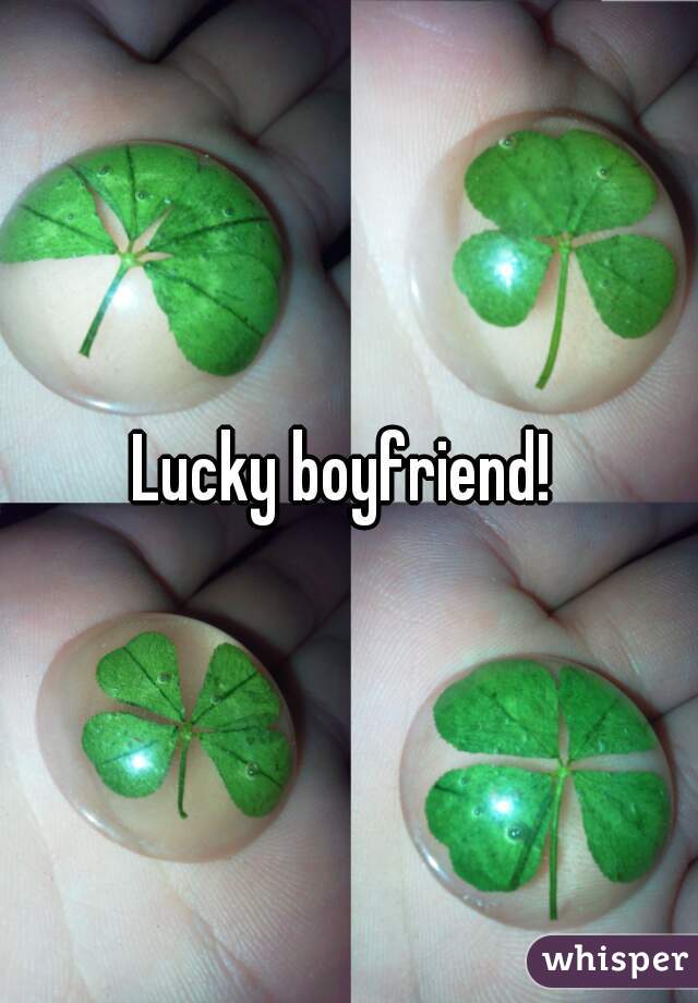 Lucky boyfriend! 