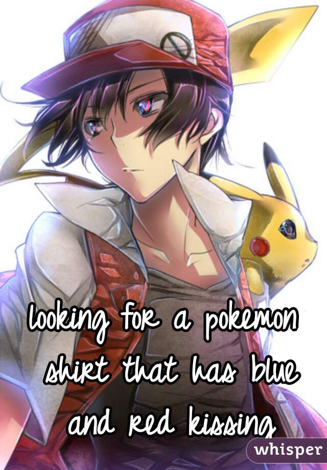 looking for a pokemon shirt that has blue and red kissing