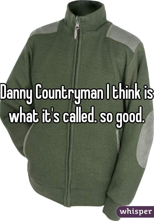 Danny Countryman I think is what it's called. so good. 