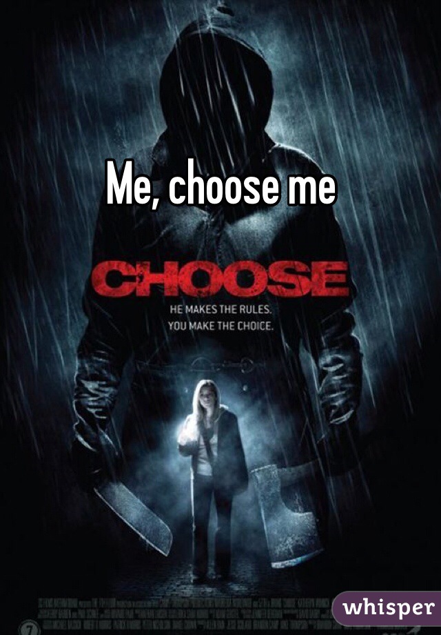 Me, choose me