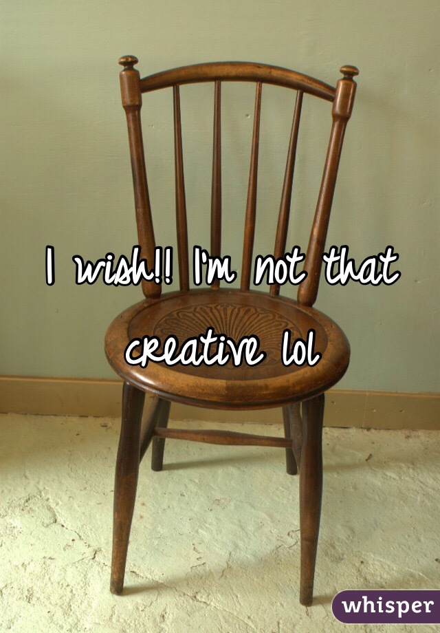 I wish!! I'm not that creative lol