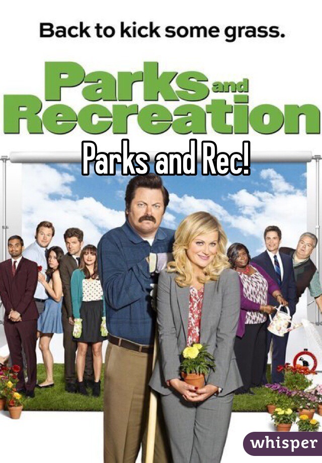 Parks and Rec!