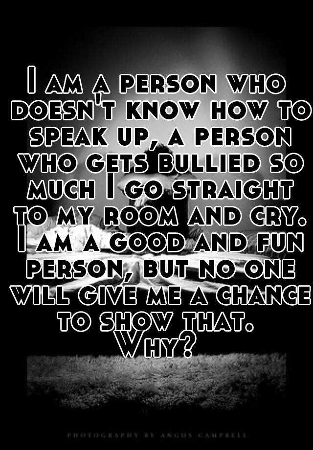 i-am-a-person-who-doesn-t-know-how-to-speak-up-a-person-who-gets