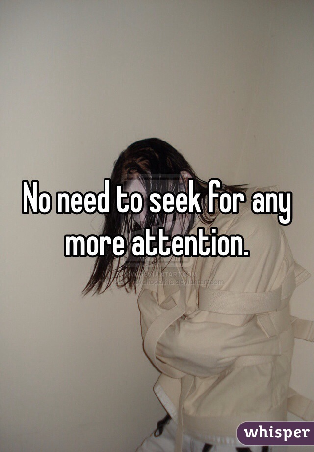 No need to seek for any more attention.