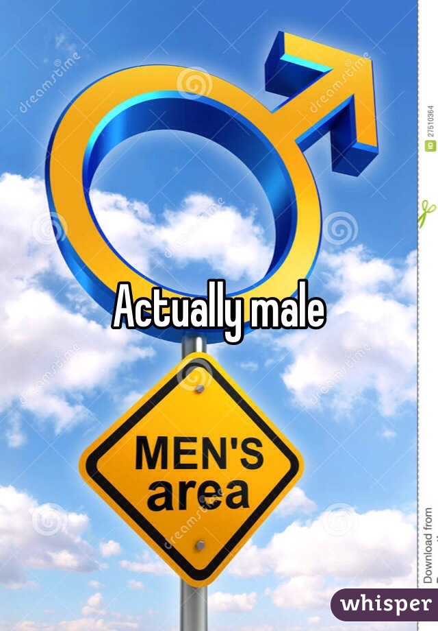 Actually male