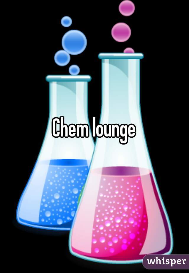 Chem lounge