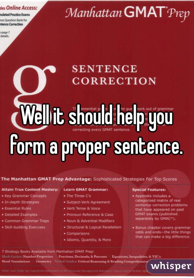 Well it should help you form a proper sentence. 