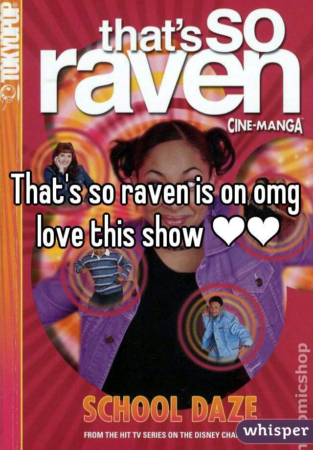 That's so raven is on omg love this show ❤❤
