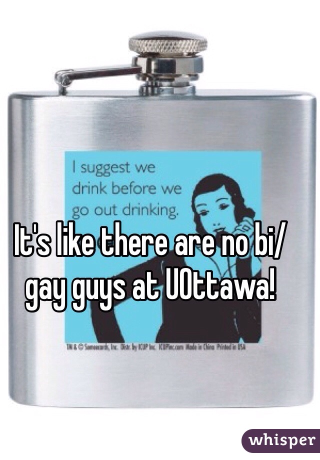 It's like there are no bi/gay guys at UOttawa!