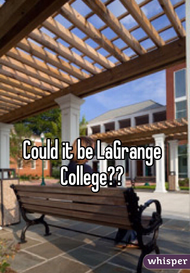 Could it be LaGrange College?? 