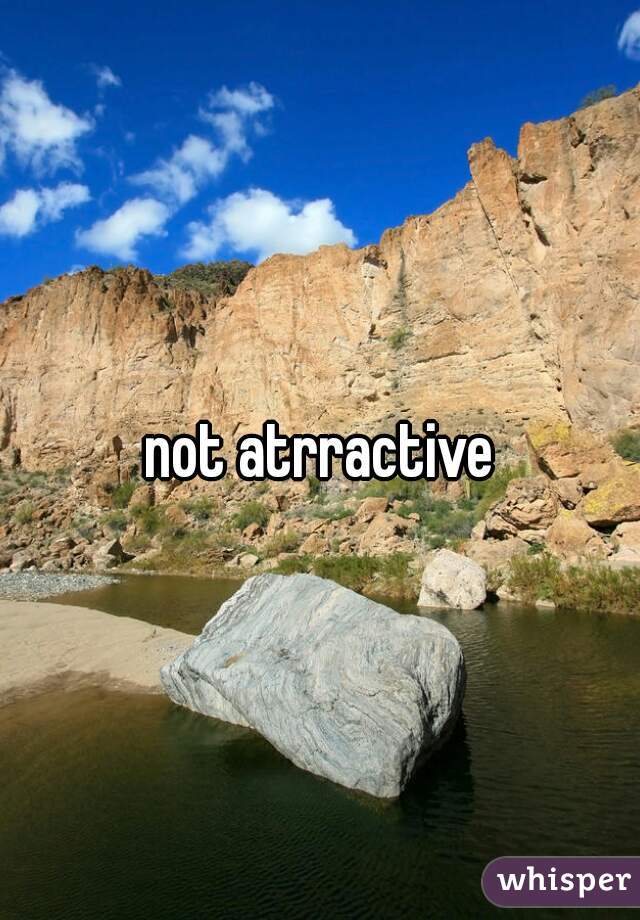 not atrractive