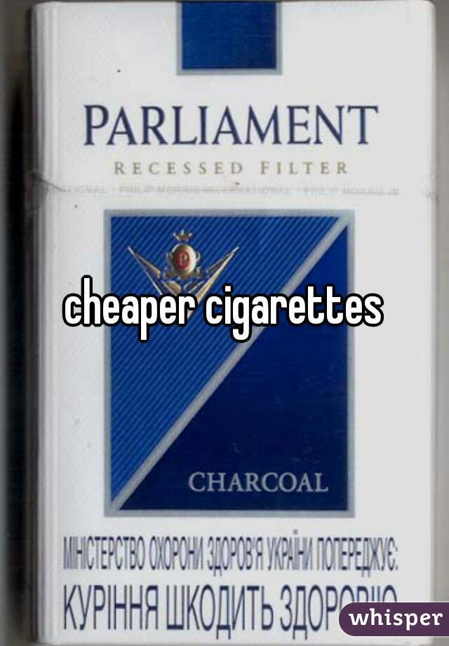 cheaper cigarettes